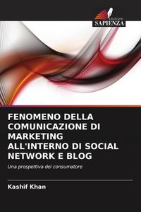 Produktbild: FENOMENO DELLA COMUNICAZIONE DI MARKETING ALL'INTERNO DI SOCIAL NETWORK E BLOG
