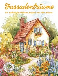 Produktbild: Fassadentr&auml;ume - Ein Malbuch f&uuml;r erholsame Auszeiten mit alten H&auml;usern