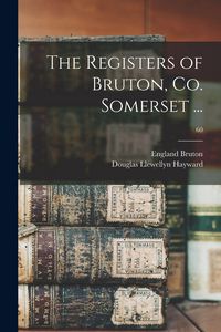 Produktbild: The Registers of Bruton, Co. Somerset ...; 60