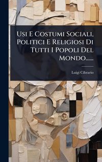 Produktbild: Usi E Costumi Sociali, Politici E Religiosi Di Tutti I Popoli Del Mondo......