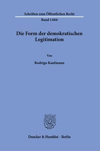 Bild vom Artikel Die Form der demokratischen Legitimation. vom Autor Rodrigo Kaufmann