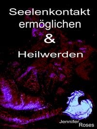Produktbild: Seelenkontakt erm&ouml;glichen & Heilwerden