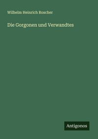 Produktbild: Die Gorgonen und Verwandtes