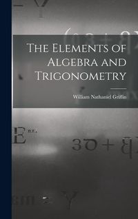 Produktbild: The Elements of Algebra and Trigonometry