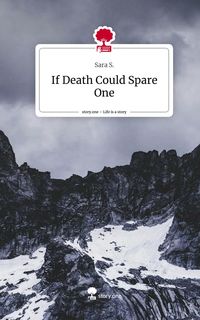 Produktbild: If Death Could Spare One. Life is a Story - story.one