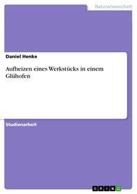 Produktbild: Aufheizen eines Werkst&uuml;cks in einem Gl&uuml;hofen