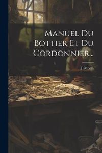 Produktbild: Manuel Du Bottier Et Du Cordonnier...