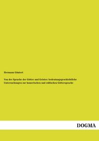 Produktbild: Von der Sprache der G&ouml;tter und Geister: bedeutungsgeschichtliche Untersuchungen zur homerischen und eddischen G&ouml;ttersprache