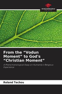 Produktbild: From the "Vodun Moment" to God's "Christian Moment"