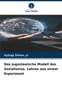 Produktbild: Das jugoslawische Modell des Sozialismus. Lehren aus einem Experiment