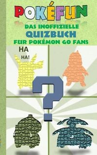 Produktbild: POKEFUN - Das inoffizielle Quizbuch f&uuml;r Pokemon GO Fans