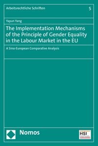 Produktbild: The Implementation Mechanisms of the Principle of Gender Equality in the Labour Market in the EU