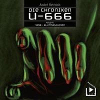 Produktbild: Die Chroniken U666 Folge 04 &ndash; 1898: Blutmaschinen