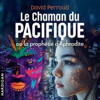 Produktbild: Le Chaman du Pacifique ou la proph&eacute;tie d'Aphrodite
