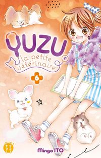 Produktbild: Yuzu, la petite v&eacute;t&eacute;rinaire. Tome 6