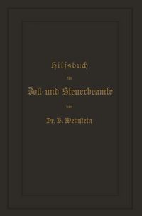 Produktbild: Hilfsbuch f&uuml;r Zoll- und Steuerbeamte zum Verst&auml;ndni&szlig; des amtlichen Waarenverzeichnisses und der amtlichen Abfertigungen
