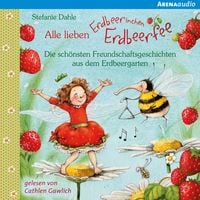 Produktbild: Alle lieben Erdbeerinchen Erdbeerfee. Die sch&ouml;nsten Freundschaftsgeschichten aus dem Erdbeergarten
