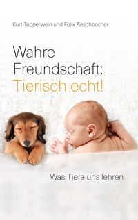 Produktbild: Wahre Freundschaft: Tierisch echt!