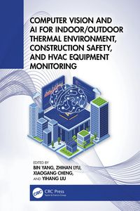 Produktbild: Computer Vision and AI for Indoor/Outdoor Thermal Environment, Construction Safety, and HVAC Equipment Monitoring