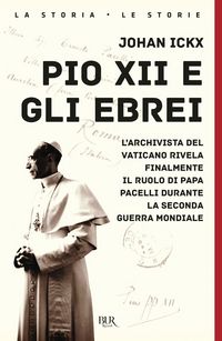 Produktbild: Pio XII e gli ebrei. L'archivista del Vaticano rivela finalmente il ruolo di papa Pacelli durante la Seconda guerra mondiale