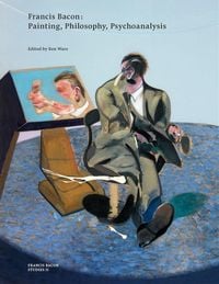 Produktbild: Francis Bacon: Painting, Philosophy, Psychoanalysis