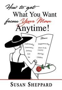 Produktbild: How to Get What You Want from Your Man Anytime