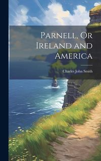 Produktbild: Parnell, Or Ireland and America