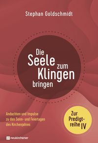 Produktbild: Die Seele zum Klingen bringen - Zur Predigtreihe IV