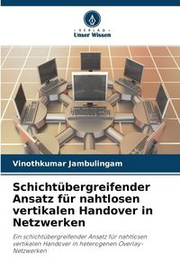 Produktbild: Schicht&uuml;bergreifender Ansatz f&uuml;r nahtlosen vertikalen Handover in Netzwerken