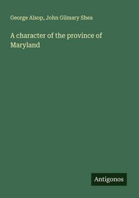 Produktbild: A character of the province of Maryland