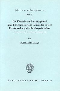 Produktbild: Die Formel vom Anstandsgef&uuml;hl aller billig und gerecht Denkenden in der Rechtssprechung des Bundesgerichtshofs.