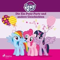Produktbild: My Little Pony - Die Ein-Pony-Party und andere Geschichten