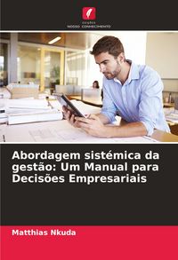 Produktbild: Abordagem sist&eacute;mica da gest&atilde;o: Um Manual para Decis&otilde;es Empresariais