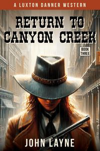 Produktbild: Return to Canyon Creek (Luxton Danner Westerns, #3)