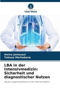 Produktbild: LBA in der Intensivmedizin: Sicherheit und diagnostischer Nutzen