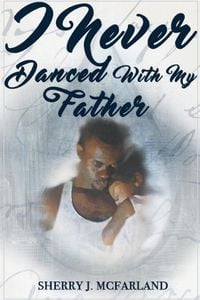 Produktbild: I Never Danced With My Father