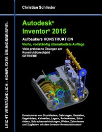 Bild vom Artikel Autodesk Inventor 2015 - Aufbaukurs Konstruktion vom Autor Christian Schlieder