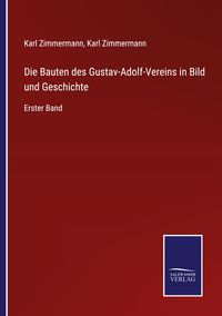 Produktbild: Die Bauten des Gustav-Adolf-Vereins in Bild und Geschichte