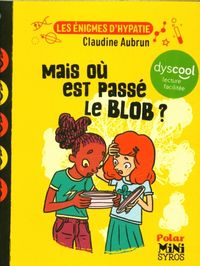 Produktbild: Mais o&ugrave; est pass&eacute; le blob ? Les &eacute;nigmes d'Hypatie