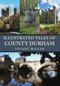 Produktbild: Illustrated Tales of County Durham