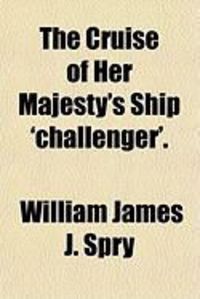 Produktbild: The Cruise of Her Majesty's Ship 'Challenger'.