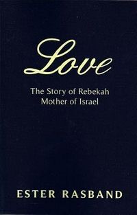 Produktbild: Love: The Story of Rebekah Mother of Israel