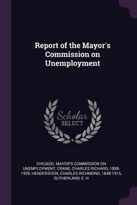 Produktbild: Report of the Mayor's Commission on Unemployment