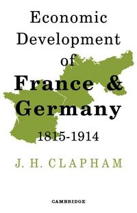 Produktbild: The Economic Development of France and Germany 1815-1914
