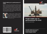 Produktbild: Fluidi inibiti per la perforazione di scisti