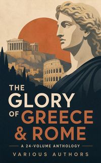 Produktbild: The Glory of Greece & Rome: A 24-Volume Anthology