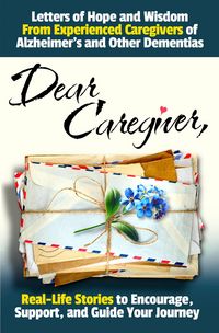 Produktbild: Dear Caregiver: Letters of Hope and Wisdom From Experienced Caregivers of Alzheimer's and Other Dementias | Real-Life Stories to Encourage, Support, a