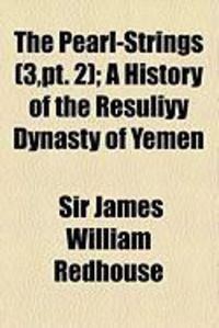 Produktbild: The Pearl-Strings (3, PT. 2); A History of the Resuliyy Dynasty of Yemen