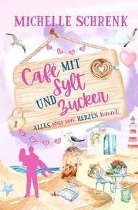 Produktbild: Caf&eacute; mit Sylt und Zucker: Alles, was von Herzen kommt