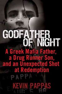 Produktbild: Godfather of Night: A Greek Mafia Father, a Drug Runner Son, and an Unexpected Shot at Redemption